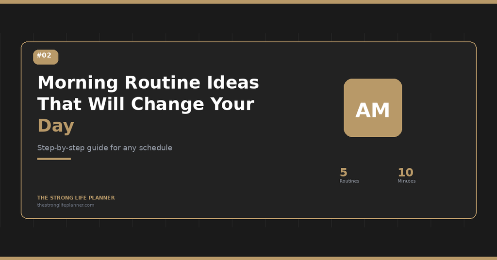 Morning Routine Ideas That Will Change Your Day (Step-by-Step Guide)