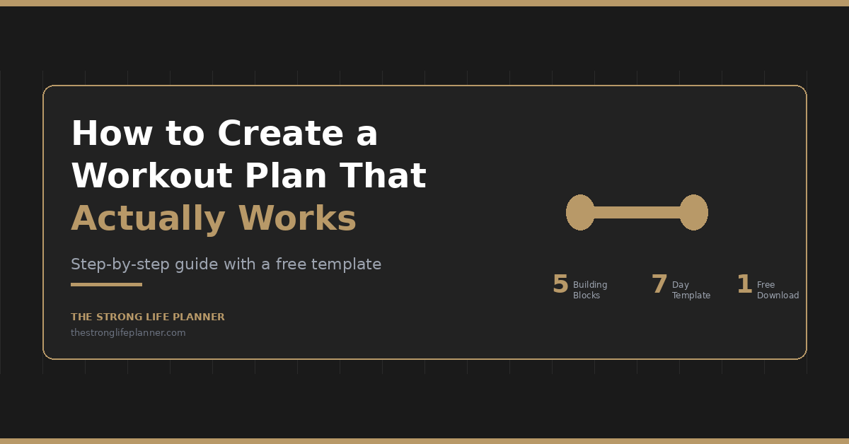 How to Create a Workout Plan That Actually Works (Free Template)