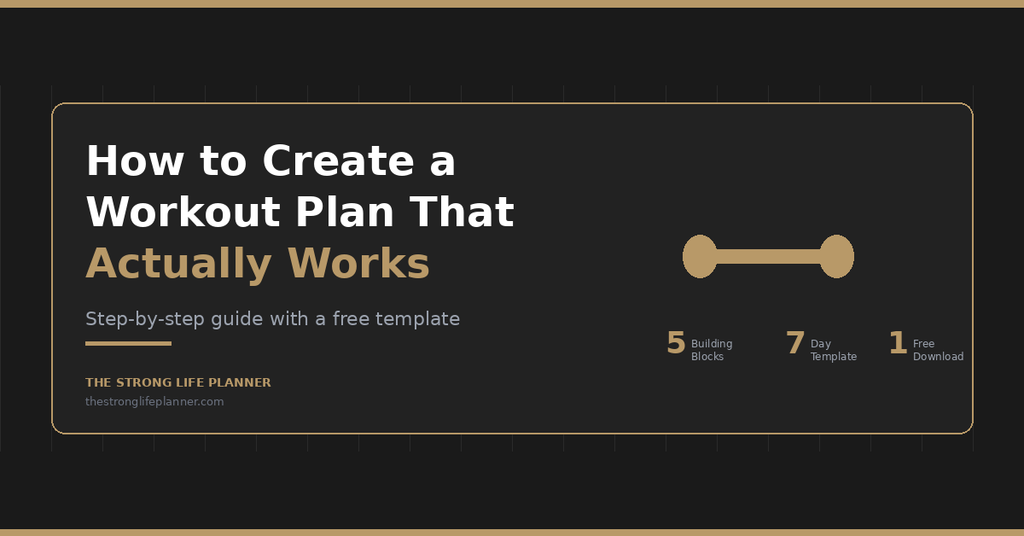 How to Create a Workout Plan That Actually Works (Free Template)